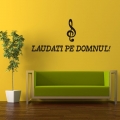 Sticker mare perete, Laudati pe Domnul! model1